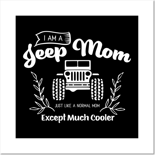 I Am A Jeep Mom Mothers Day Gift Wall Art by PurefireDesigns